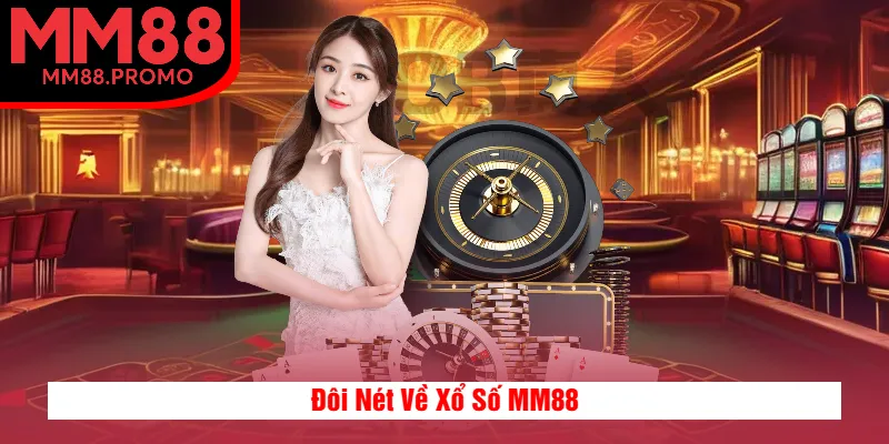 Đôi Nét Về Xổ Số MM88