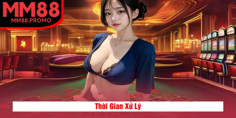 Thời Gian Xử Lý