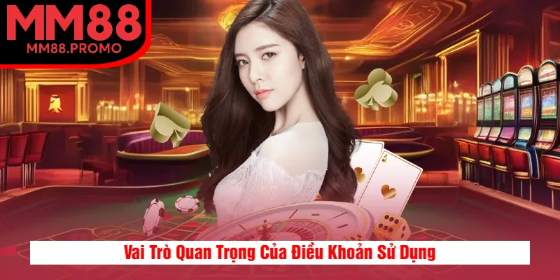 Vai Trò Quan Trọng Của Điều Khoản Sử Dụng